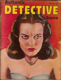 Authentic Detective Cases # 6, Winter 1945 magazine back issue cover