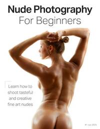 Nude Photography for Beginners July 2025 magazine back issue cover